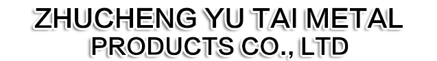 Zhucheng Yutai Metal Products Co., Ltd